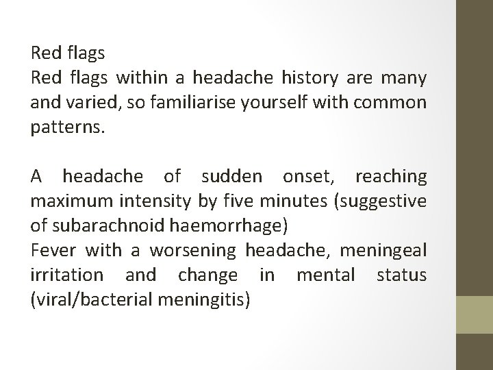 Red flags within a headache history are many and varied, so familiarise yourself with