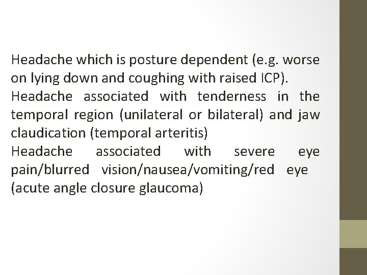 Headache which is posture dependent (e. g. worse on lying down and coughing with