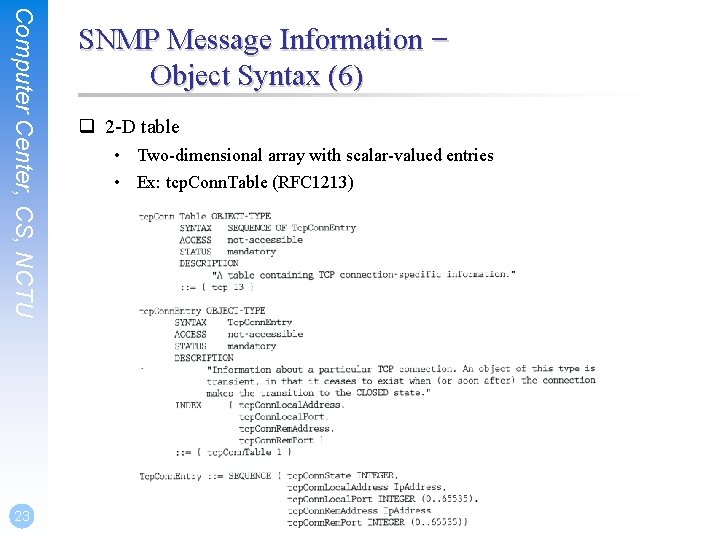 Computer Center, CS, NCTU 23 SNMP Message Information – Object Syntax (6) q 2