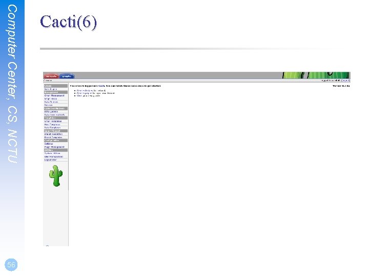 Computer Center, CS, NCTU 56 Cacti(6) 