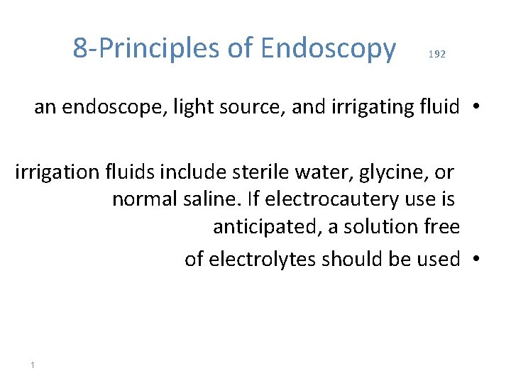 8 -Principles of Endoscopy 192 an endoscope, light source, and irrigating fluid • irrigation