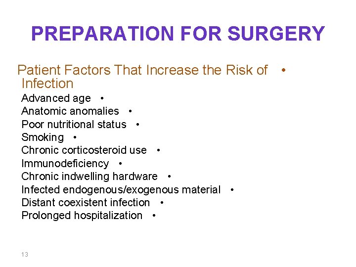 PREPARATION FOR SURGERY Patient Factors That Increase the Risk of • Infection Advanced age