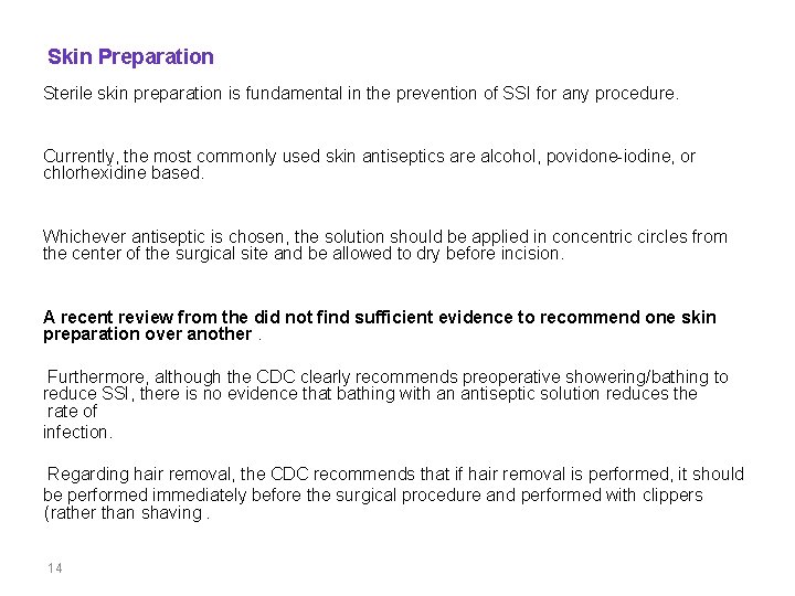 Skin Preparation Sterile skin preparation is fundamental in the prevention of SSI for any