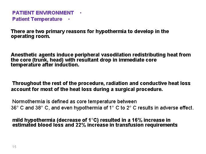 PATIENT ENVIRONMENT Patient Temperature • • There are two primary reasons for hypothermia to