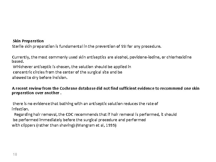 Skin Preparation Sterile skin preparation is fundamental in the prevention of SSI for any