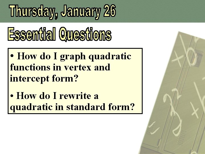  • How do I graph quadratic functions in vertex and intercept form? •