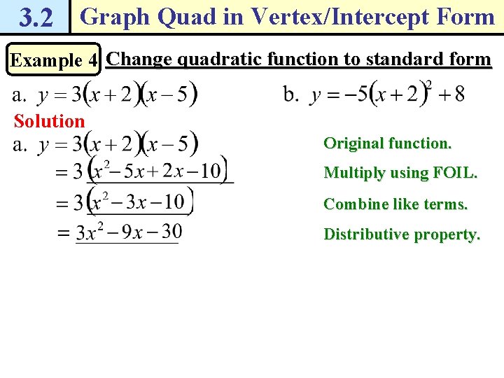 3. 2 Graph Quad in Vertex/Intercept Form Example 4 Change quadratic function to standard