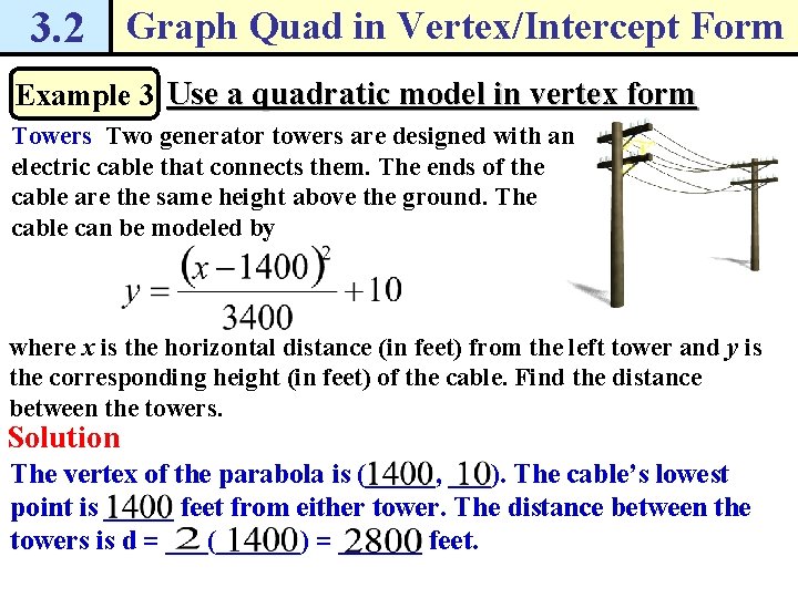 3. 2 Graph Quad in Vertex/Intercept Form Example 3 Use a quadratic model in