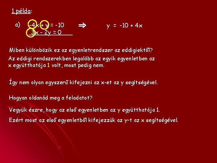 1. példa: a) -4 x + y = -10 3 x - 2 y