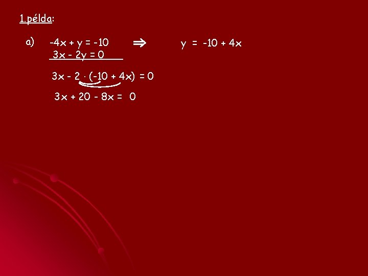 1. példa: a) -4 x + y = -10 3 x - 2 y
