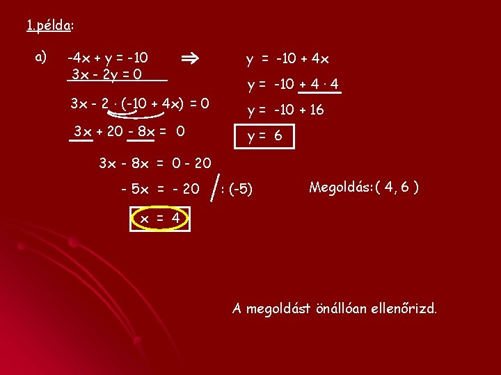 1. példa: a) -4 x + y = -10 3 x - 2 y