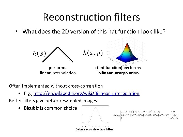 Reconstruction filters • What does the 2 D version of this hat function look