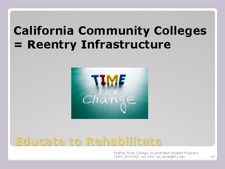 California Community Colleges = Reentry Infrastructure Educate to Rehabilitate Feather River College, Incarcerated Student