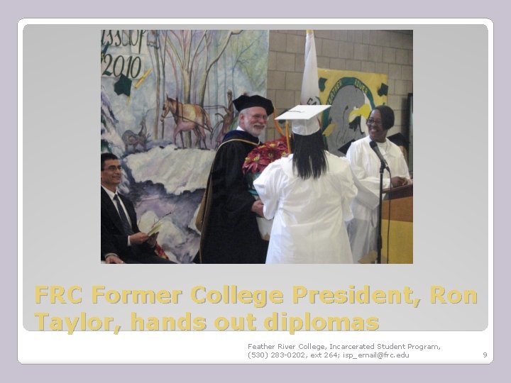 FRC Former College President, Ron Taylor, hands out diplomas Feather River College, Incarcerated Student