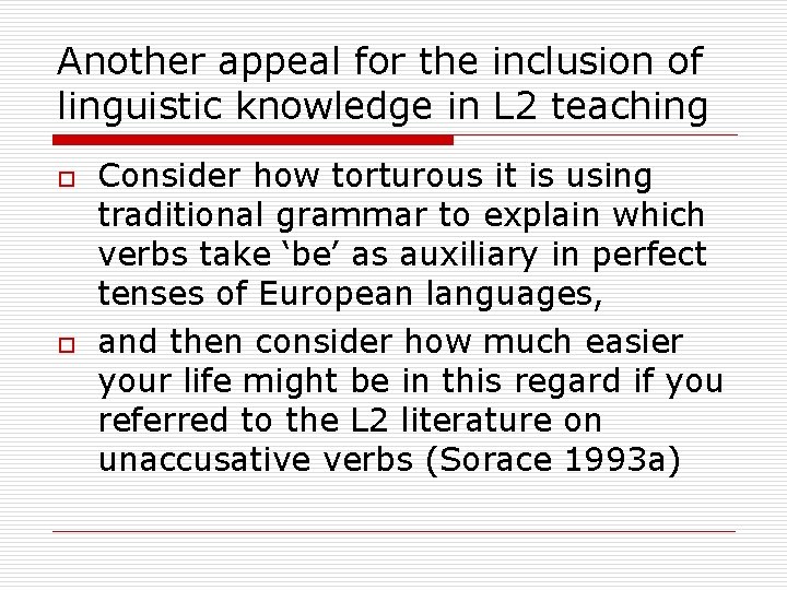 Another appeal for the inclusion of linguistic knowledge in L 2 teaching o o