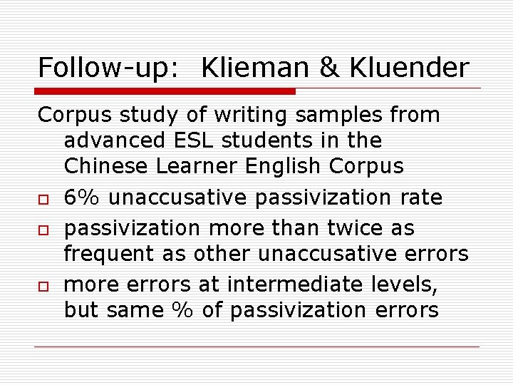 Follow-up: Klieman & Kluender Corpus study of writing samples from advanced ESL students in