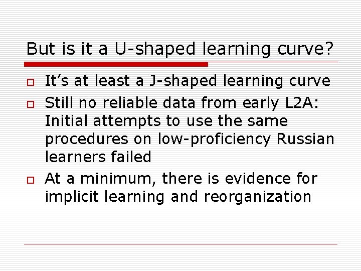 But is it a U-shaped learning curve? o o o It’s at least a