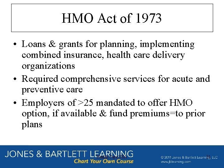 HMO Act of 1973 • Loans & grants for planning, implementing combined insurance, health