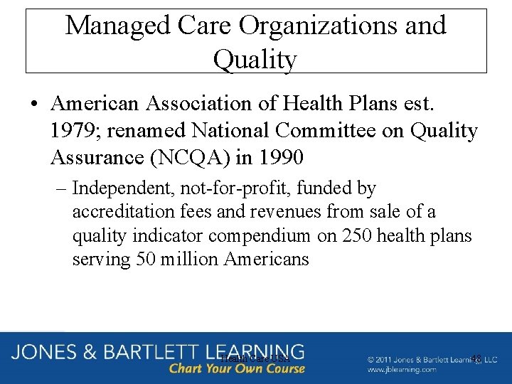 Managed Care Organizations and Quality • American Association of Health Plans est. 1979; renamed