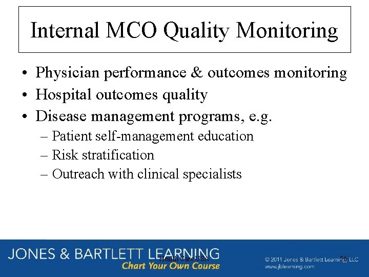 Internal MCO Quality Monitoring • Physician performance & outcomes monitoring • Hospital outcomes quality