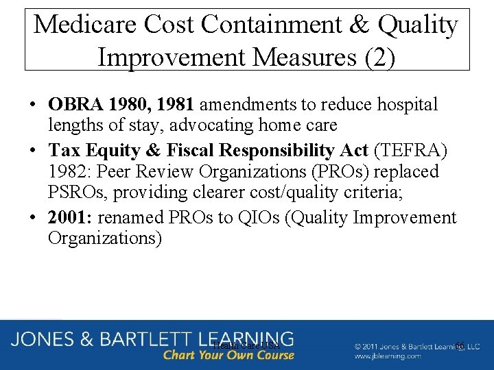 Medicare Cost Containment & Quality Improvement Measures (2) • OBRA 1980, 1981 amendments to