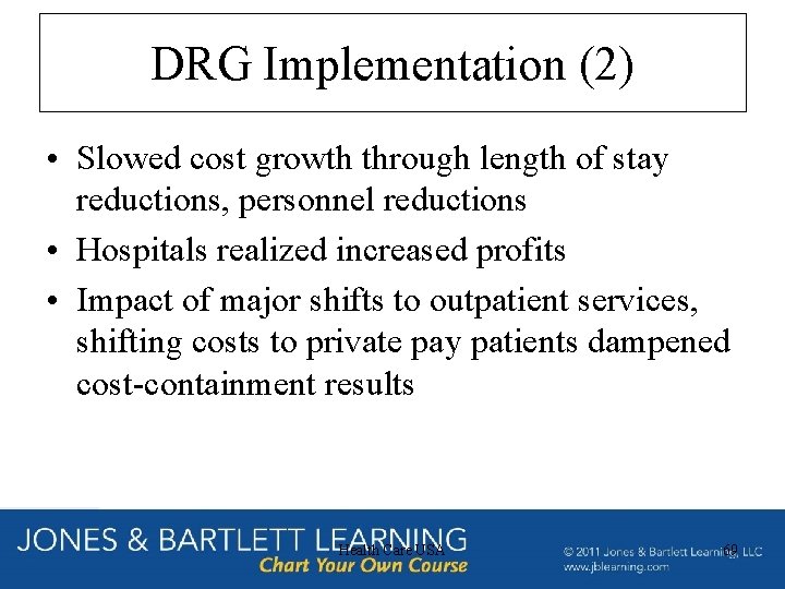 DRG Implementation (2) • Slowed cost growth through length of stay reductions, personnel reductions