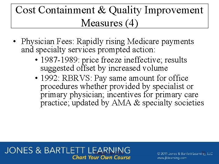 Cost Containment & Quality Improvement Measures (4) • Physician Fees: Rapidly rising Medicare payments