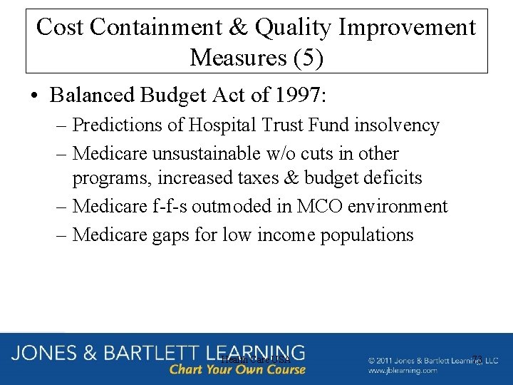 Cost Containment & Quality Improvement Measures (5) • Balanced Budget Act of 1997: –