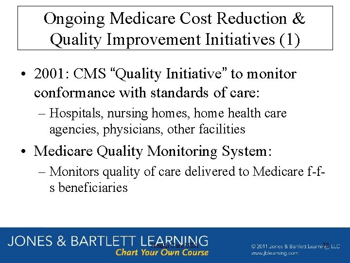Ongoing Medicare Cost Reduction & Quality Improvement Initiatives (1) • 2001: CMS “Quality Initiative”