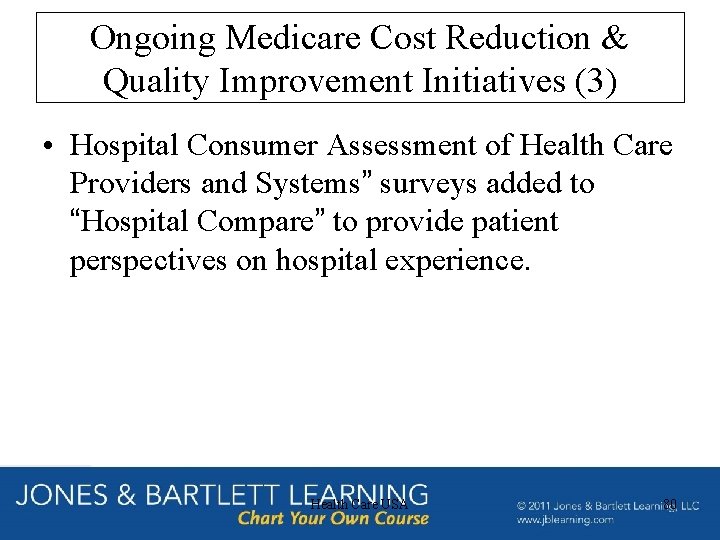 Ongoing Medicare Cost Reduction & Quality Improvement Initiatives (3) • Hospital Consumer Assessment of