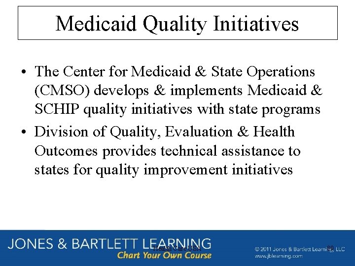 Medicaid Quality Initiatives • The Center for Medicaid & State Operations (CMSO) develops &