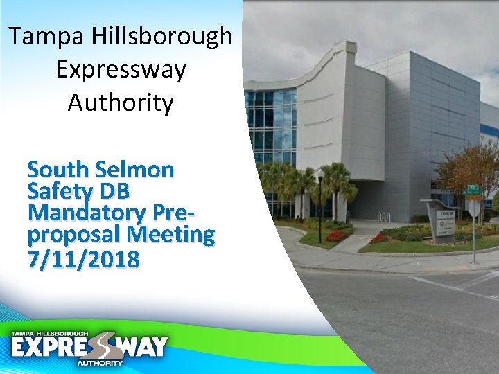 Tampa Hillsborough Expressway Authority South Selmon Safety DB Mandatory Preproposal Meeting 7/11/2018 