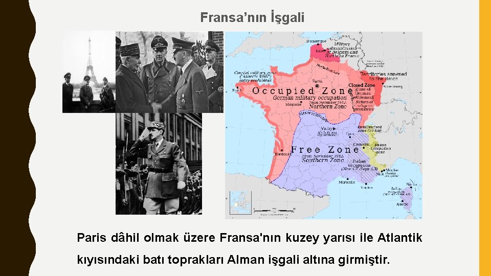 Fransa’nın İşgali Paris dâhil olmak üzere Fransa'nın kuzey yarısı ile Atlantik kıyısındaki batı toprakları