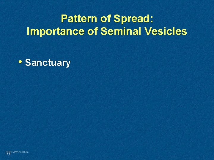 Pattern of Spread: Importance of Seminal Vesicles • Sanctuary 
