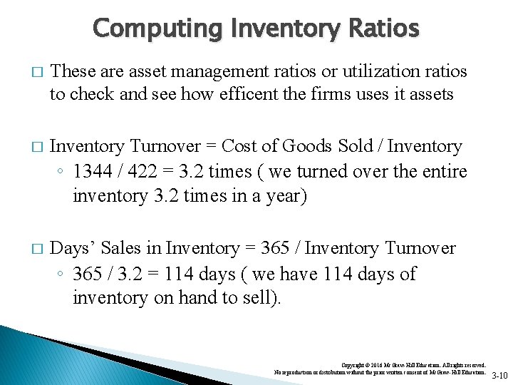 Computing Inventory Ratios � These are asset management ratios or utilization ratios to check