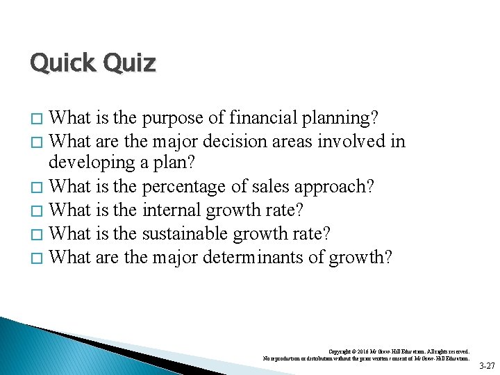 Quick Quiz What is the purpose of financial planning? � What are the major