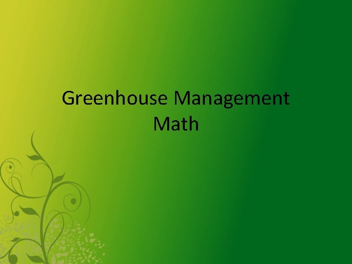 Greenhouse Management Math 