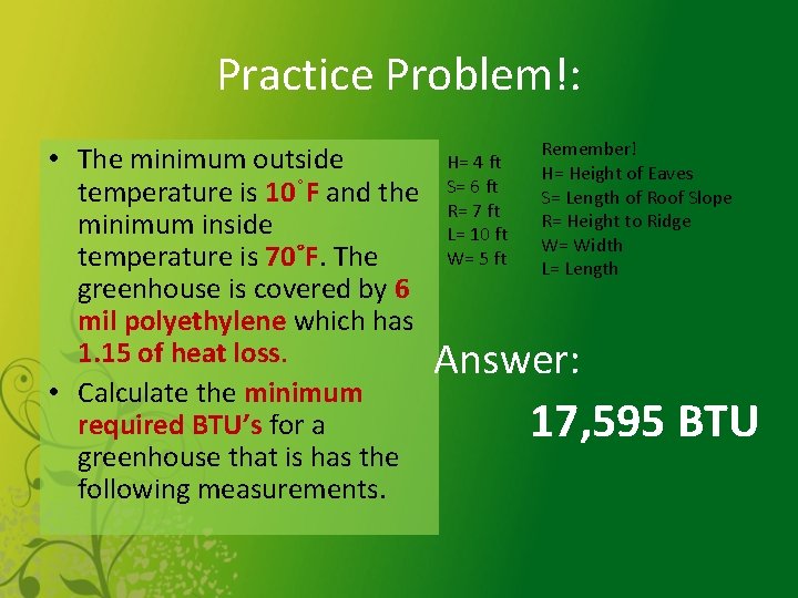 Practice Problem!: • The minimum outside temperature is 10˚F and the minimum inside temperature