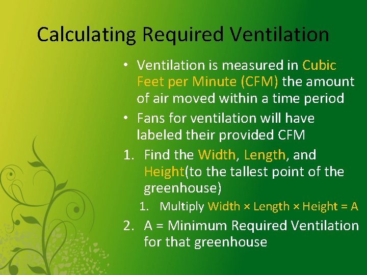 Calculating Required Ventilation • Ventilation is measured in Cubic Feet per Minute (CFM) the