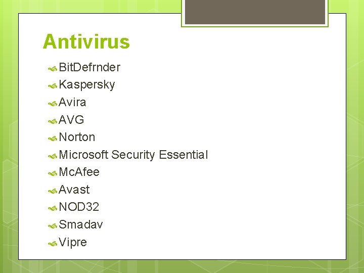 Antivirus Bit. Defrnder Kaspersky Avira AVG Norton Microsoft Mc. Afee Avast NOD 32 Smadav