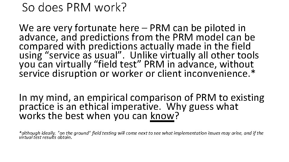So does PRM work? We are very fortunate here – PRM can be piloted