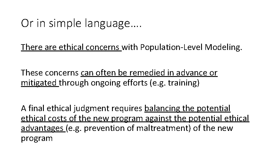 Or in simple language…. There are ethical concerns with Population-Level Modeling. These concerns can