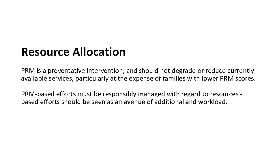 Resource Allocation PRM is a preventative intervention, and should not degrade or reduce currently