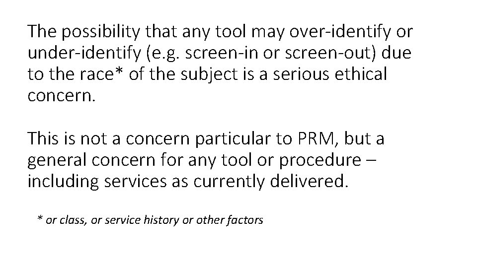 The possibility that any tool may over-identify or under-identify (e. g. screen-in or screen-out)