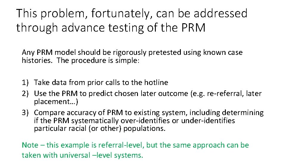 This problem, fortunately, can be addressed through advance testing of the PRM Any PRM