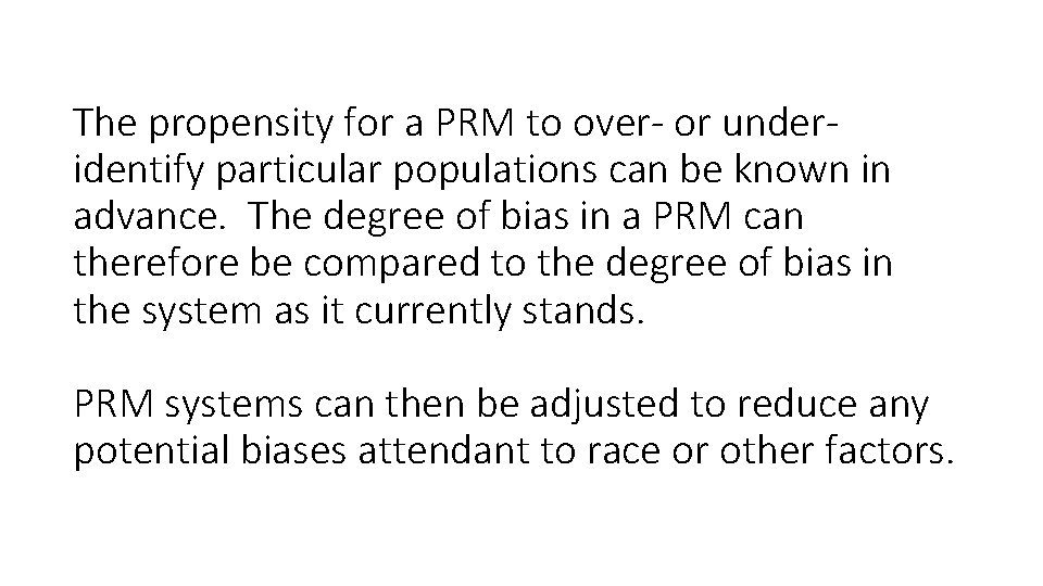 The propensity for a PRM to over- or underidentify particular populations can be known
