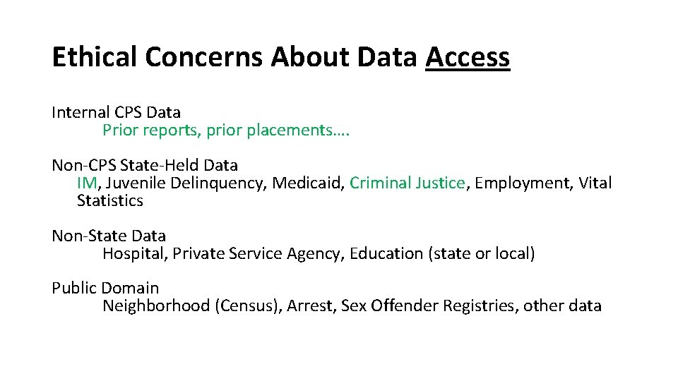 Ethical Concerns About Data Access Internal CPS Data Prior reports, prior placements…. Non-CPS State-Held