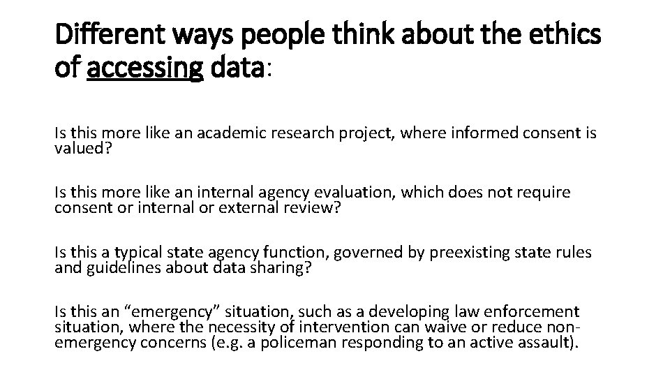 Different ways people think about the ethics of accessing data: Is this more like