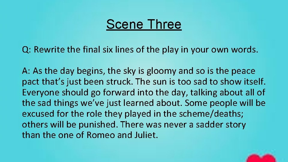 Scene Three Q: Rewrite the final six lines of the play in your own