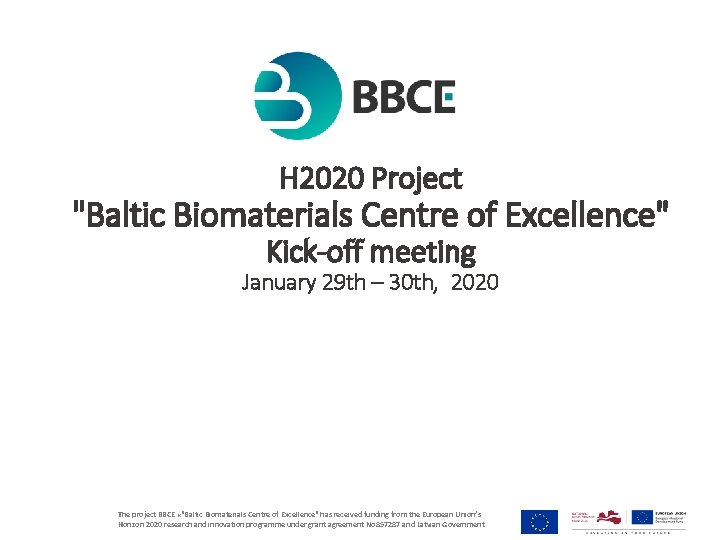 H 2020 Project "Baltic Biomaterials Centre of Excellence" Kick-off meeting January 29 th –